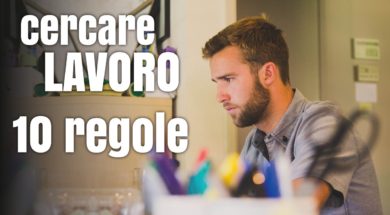 Come cercare lavoro e guadagnare: 10 regole da seguire