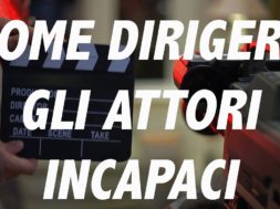 Come dirigere gli attori incapaci