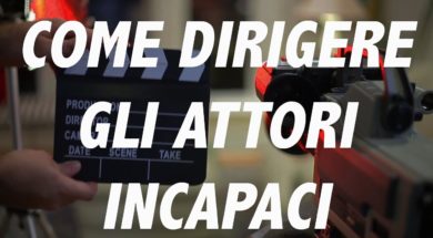 Come dirigere gli attori incapaci