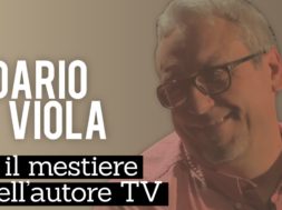 Come si diventa autore televisivo: Alessandro Ippolito intervista Dario Viola