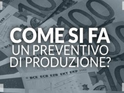 Come si fa un preventivo di produzione