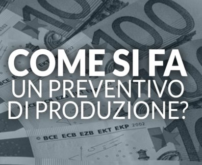 Come si fa un preventivo di produzione