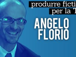 Come si produce fiction: Alessandro Ippolito intervista Angelo Florio