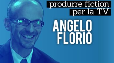 Come si produce fiction: Alessandro Ippolito intervista Angelo Florio