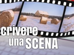 Come si scrive una scena: i 12 punti da rispettare