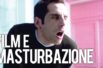 Film e masturbazione: come non si conquista il pubblico