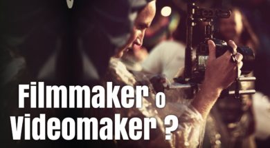 La differenza tra filmmaker e videomaker