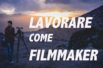 Lavorare come Filmmaker