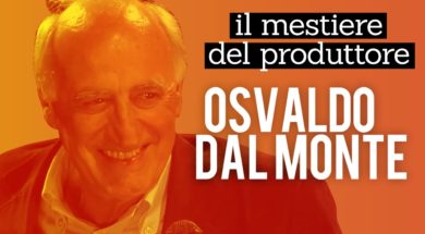 Lavorare come produttore: Alessandro Ippolito intervista Osvaldo Dal Monte