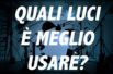 Si gira meglio con le luci artificiali o naturali?